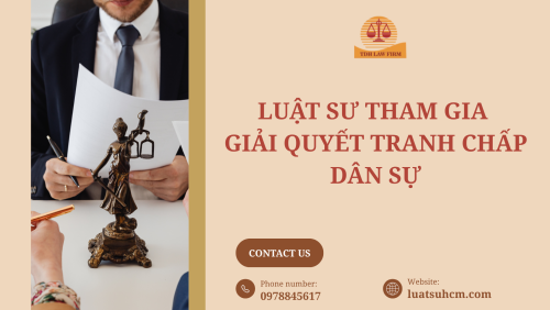 Luật sư tham gia giải quyết tranh chấp dân sự