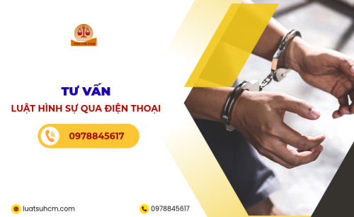 Tư vấn luật hình sự qua điện thoại 0978845617