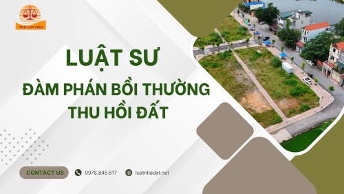 Luật sư đàm phán bồi thường thu hồi đất