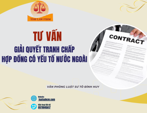 Tư vấn giải quyết tranh chấp hợp đồng có yếu tố nước ngoài