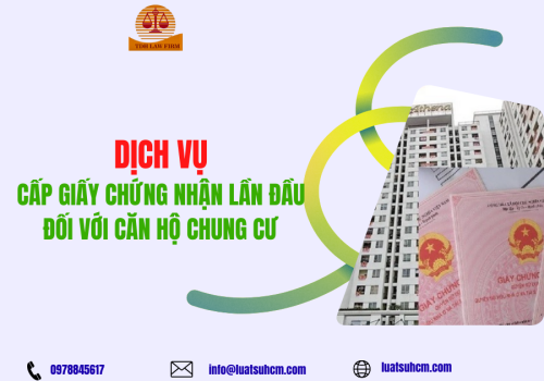 Dịch vụ cấp giấy chứng nhận lần đầu đối với căn hộ chung cư
