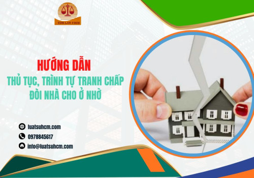 Hướng dẫn thủ tục, trình tự Tranh chấp đòi nhà cho ở nhờ