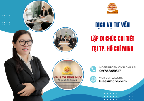 Dịch vụ tư vấn lập di chúc chi tiết tại TP Hồ Chí Minh