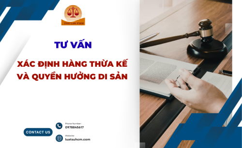Dịch vụ tư vấn xác định hàng thừa kế và quyền hưởng di sản