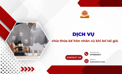 dịch vụ chia thừa kế hôn nhân cũ khi bố tái giá