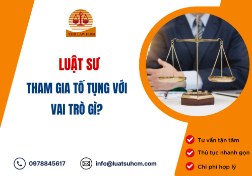 Vai trò của Luật sư khi tham gia tố tụng tại Toà án