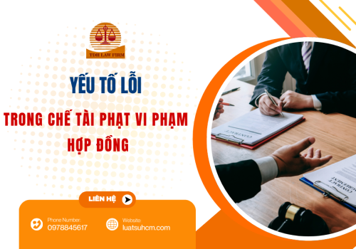 Yếu tố lỗi trong chế tài phạt vi phạm hợp đồng