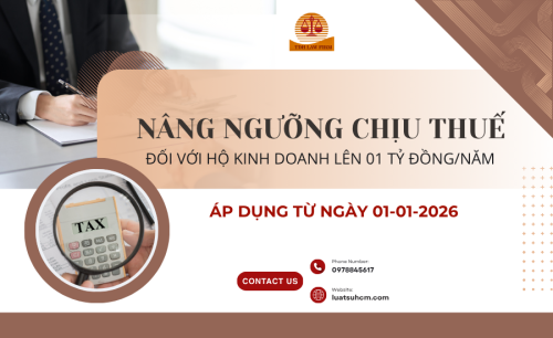 Nâng ngưỡng chịu thuế đối với hộ kinh doanh lên 01 tỷ đồngnăm, áp dụng từ ngày 01 01 2026