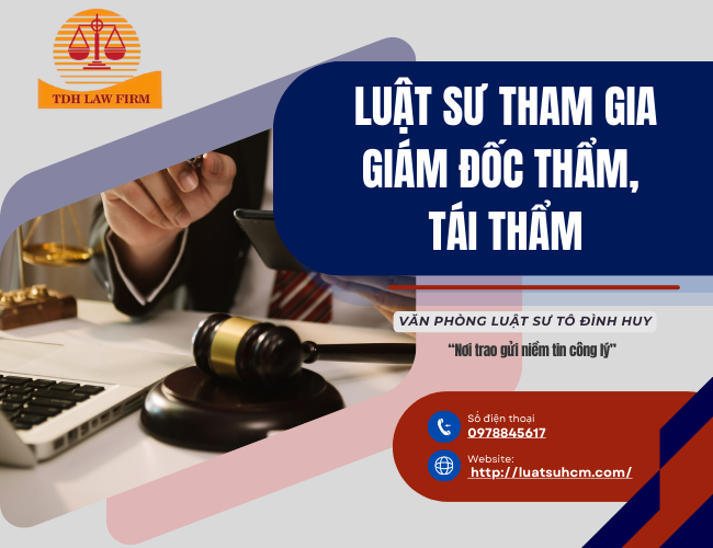 Luật sư tham gia giám đốc thẩm, tái thẩm