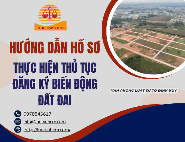 Hướng dẫn hồ sơ thực hiện thủ tục đăng ký biến động đất đai vpls