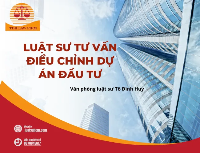 Luật sư tư vấn điều chỉnh dự án đầu tư