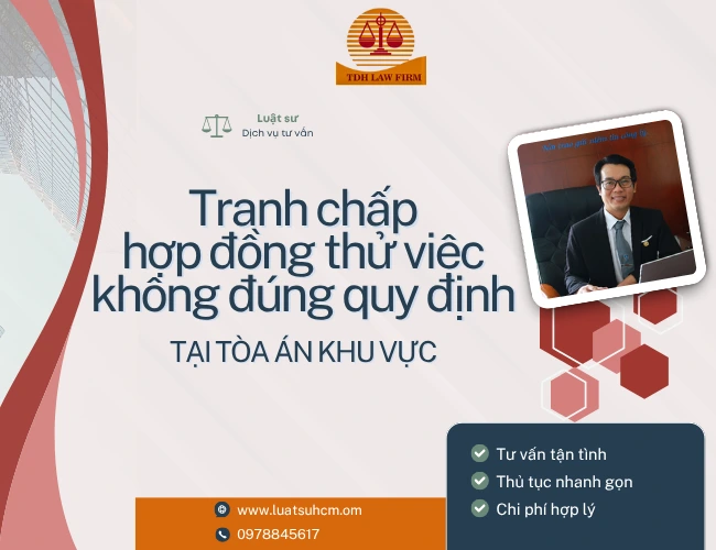 Tranh chấp hợp đồng thử việc không đúng quy định
