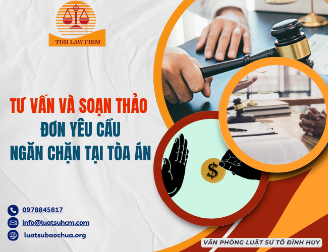 Tư vấn và soạn thảo đơn yêu cầu ngăn chặn tại Tòa án