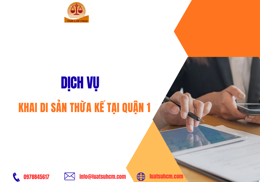 Dịch vụ khai nhận di sản thừa kế quận 1