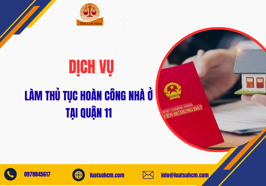 Dịch vụ làm thủ tục hoàn công nhà ở tại Quận 11