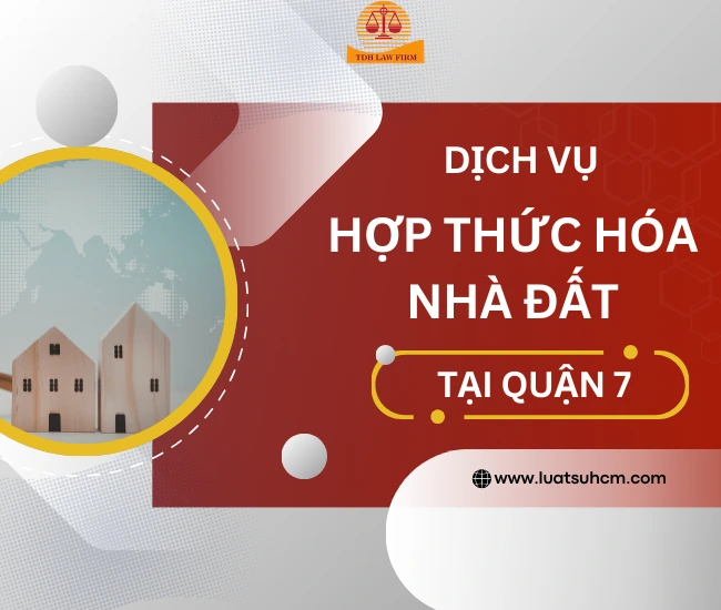 Dịch vụ hợp thức hoá nhà đất tại Quận 7