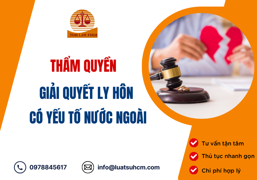 Thẩm quyền giải quyết ly hôn có yếu tố nước ngoài