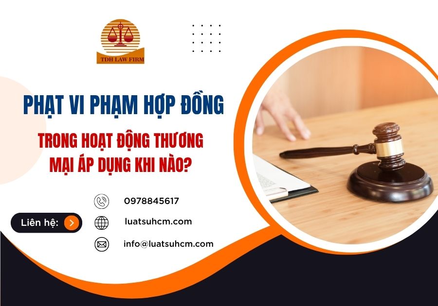 Phạt vi phạm hợp đồng trong hoạt động thương mại áp dụng khi nào