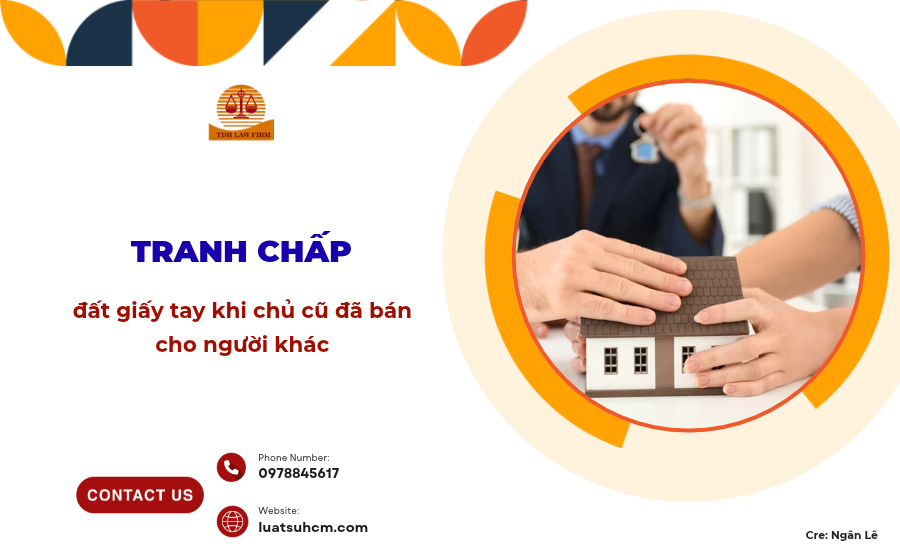 Tranh chấp đất giấy tay khi chủ cũ đã bán cho người khác