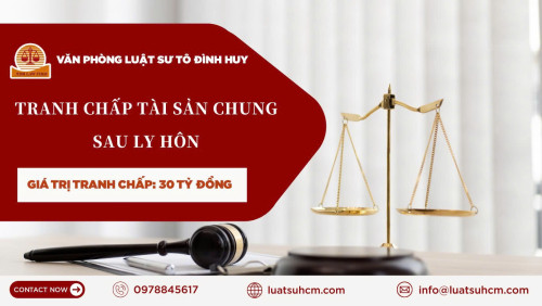 Vụ việc tranh chấp tài sản chung sau ly hôn
