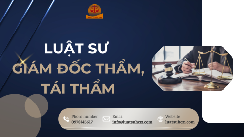 Luật sư Giám Đốc thẩm, tái thẩm