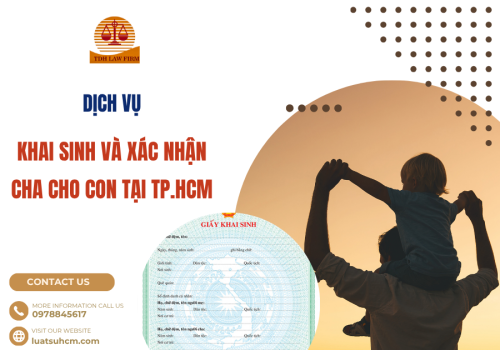 Dịch vụ khai sinh và xác nhận cha cho con tại Tp. Hồ Chí Minh