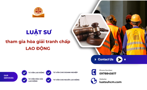 Luật sư tham gia hòa giải tranh chấp lao động