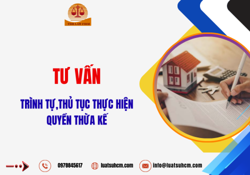 Tư vấn trình tự, thủ tục thực hiện quyền thừa kế