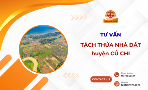 Tư vấn tách thửa nhà đất tại huyện Củ Chi