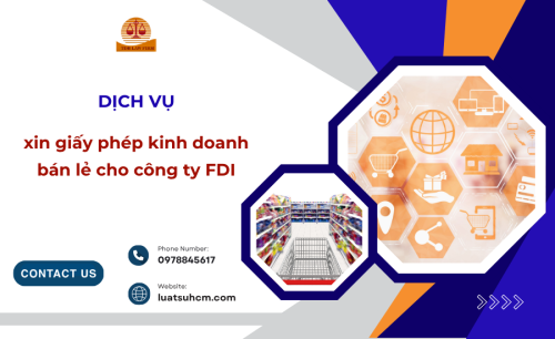 Dịch vụ xin giấy phép kinh doanh bán lẻ cho công ty FDI