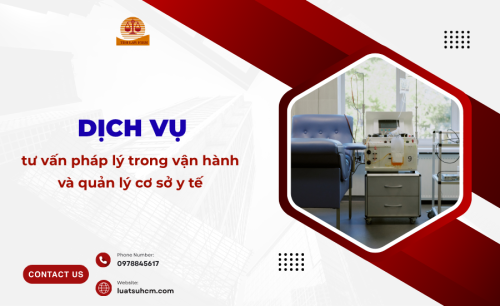 Dịch vụ tư vấn pháp lý trong vận hành và quản lý cơ sở y tế
