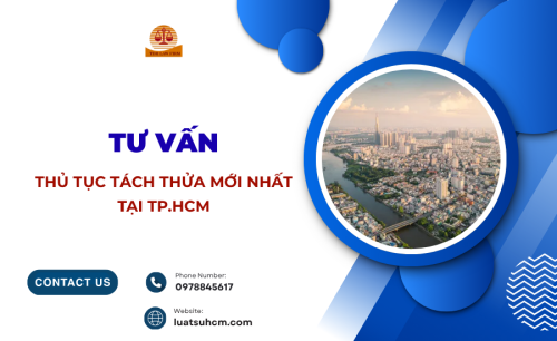 Tư vấn thủ tục tách thửa mới nhất tại TP.HCM 2026