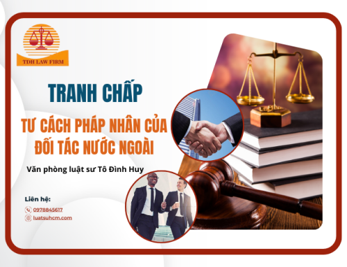 Tranh chấp về tư cách pháp nhân của đối tác nước ngoài