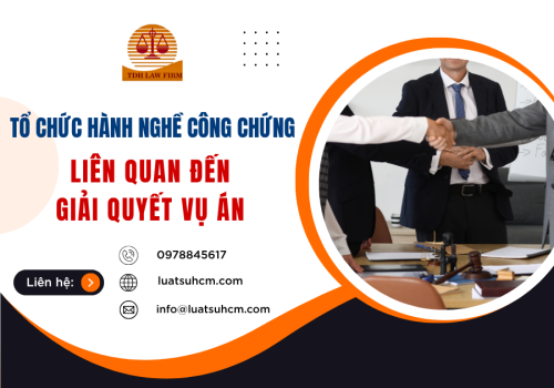 Tổ chức hành nghề công chứng liên quan đến giải quyết vụ án