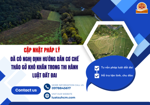 Đã có nghị định hướng dẫn cơ chế tháo gỡ khó khăn trong thi hành Luật Đất đai