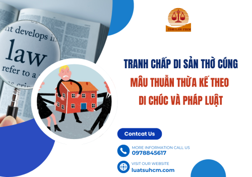 Tranh chấp di sản thừa kế: mâu thuẫn thừa kế theo di chúc và pháp luật