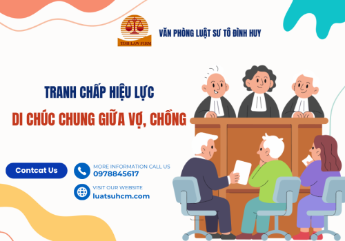 Tranh chấp di sản thừa kế: hiệu lực di chúc chung giữa vợ, chồng