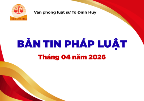 BẢN TIN PHÁP LUẬT THÁNG 4 NĂM 2026