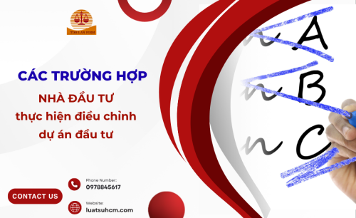 Các trường hợp Nhà đầu tư thực hiện điều chỉnh dự án đầu tư