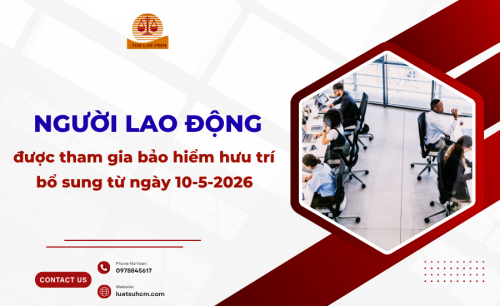Người lao động được tham gia bảo hiểm hưu trí bổ sung từ ngày 10-5-2026