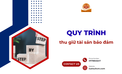 Quy trình thu giữ tài sản bảo đảm