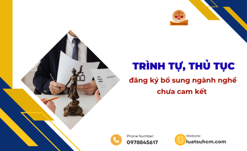 Trình tự, thủ tục đăng ký bổ sung ngành nghề chưa cam kết vào GCN đầu tư