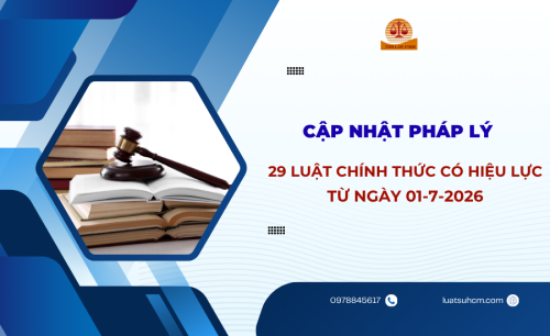 [CẬP NHẬT] 29 Luật chính thức có hiệu lực từ ngày 01-7-2026