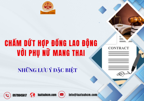 Chấm dứt hợp đồng lao động với phụ nữ mang thai và những lưu ý đặc biệt