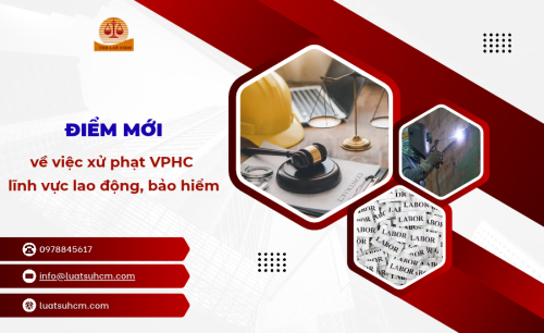 Điểm mới về việc xử phạt vi phạm hành chính lĩnh vực lao động, bảo hiểm