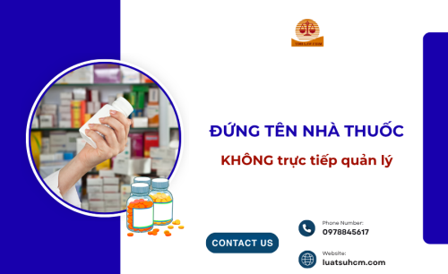 Đứng tên nhà thuốc không trực tiếp quản lý được không