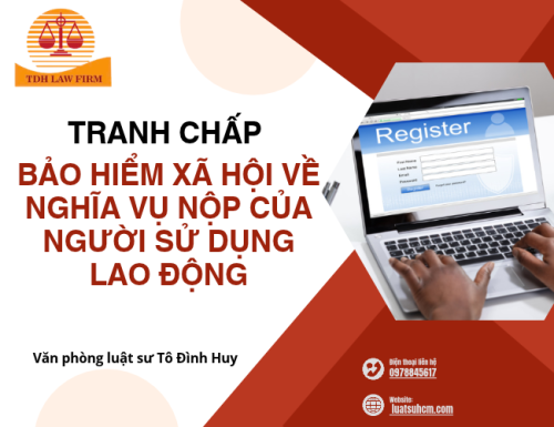 Tranh chấp bảo hiểm xã hội về nghĩa vụ nộp của người sử dụng lao động