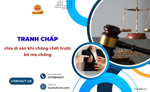 Tranh chấp chia di sản khi chồng chết trước bố mẹ chồng