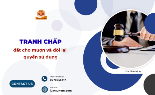 Tranh chấp đất cho mượn và muốn đòi lại quyền sử dụng