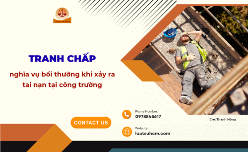 Tranh chấp nghĩa vụ bồi thường khi xảy ra tai nạn tại công trường